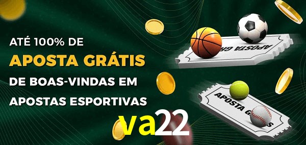 va22 Ate 100% de Aposta Gratis